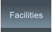 Facilities Facilities